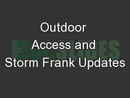Outdoor Access and Storm Frank Updates