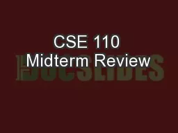 CSE 110 Midterm Review