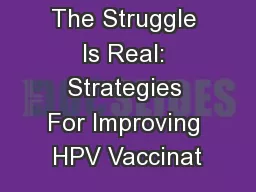 The Struggle Is Real: Strategies For Improving HPV Vaccinat