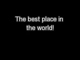 The best place in the world!