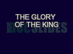 THE GLORY OF THE KING