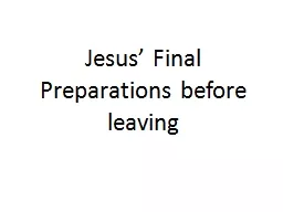 Jesus’ Final Preparations before leaving