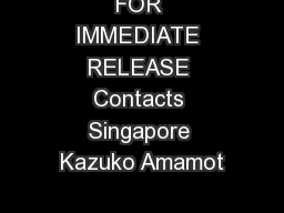 FOR IMMEDIATE RELEASE Contacts Singapore Kazuko Amamot