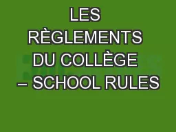 LES RÈGLEMENTS DU COLLÈGE – SCHOOL RULES