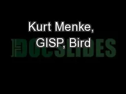 Kurt Menke, GISP, Bird