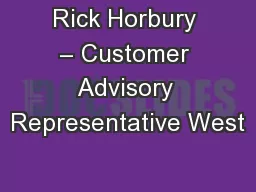 Rick Horbury – Customer Advisory Representative West