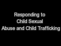 Responding to Child Sexual Abuse and Child Trafficking