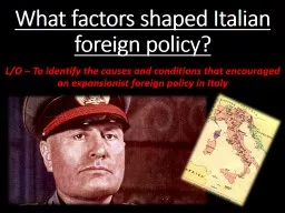 What factors shaped Italian foreign policy?
