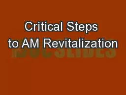 Critical Steps to AM Revitalization