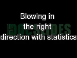 Blowing in the right direction with statistics