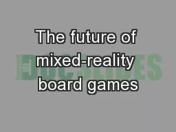 The future of mixed-reality board games
