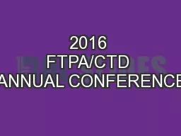 2016 FTPA/CTD ANNUAL CONFERENCE