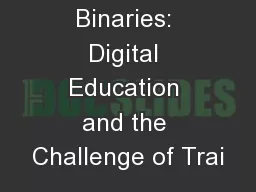 False Binaries: Digital Education and the Challenge of Trai