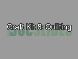 Craft Kit 8: Quilting