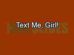 Text Me, Girl!