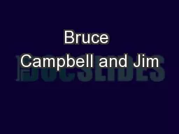 Bruce Campbell and Jim