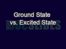 Ground State vs. Excited State