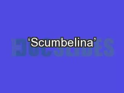 ‘Scumbelina’