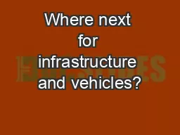 Where next for infrastructure and vehicles?