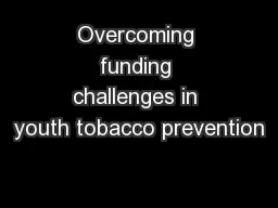 Overcoming funding challenges in youth tobacco prevention