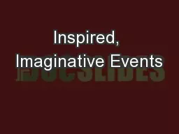 Inspired, Imaginative Events