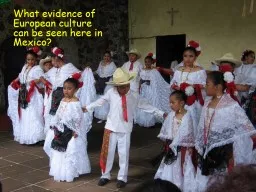 What evidence of European culture can be seen here in Mexic