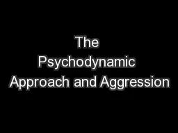 The Psychodynamic Approach and Aggression