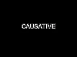 CAUSATIVE