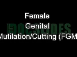 Female Genital Mutilation/Cutting (FGM)