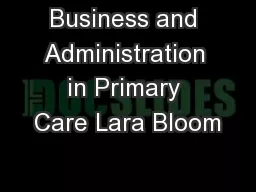 Business and Administration in Primary Care Lara Bloom