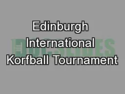 Edinburgh International Korfball Tournament