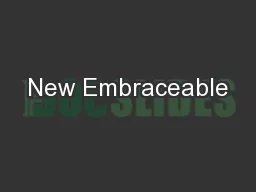 New Embraceable