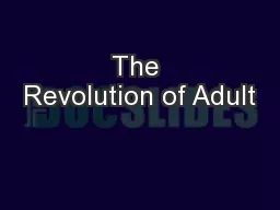 The Revolution of Adult
