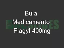 Bula Medicamento Flagyl 400mg