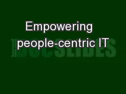 Empowering  people-centric IT