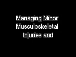 Managing Minor Musculoskeletal Injuries and