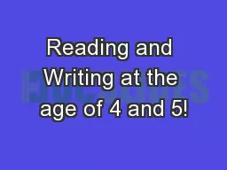 Reading and Writing at the age of 4 and 5!