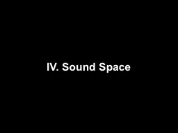 IV. Sound Space