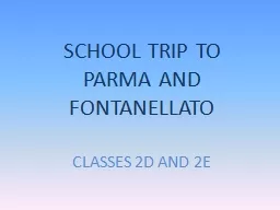 SCHOOL TRIP TO PARMA AND
