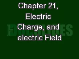 Chapter 21, Electric Charge, and electric Field