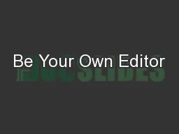 Be Your Own Editor