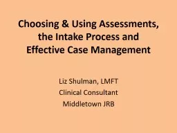 Choosing & Using Assessments, the Intake Process and