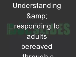 Understanding & responding to adults bereaved through s