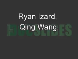 Ryan Izard, Qing Wang,