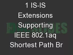 1 IS-IS Extensions Supporting IEEE 802.1aq Shortest Path Br