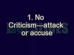 1. No Criticism---attack or accuse