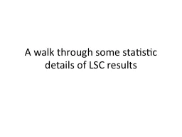 A walk through some statistic details of LSC results