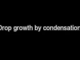 Drop growth by condensation:
