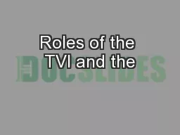 Roles of the TVI and the