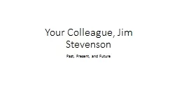Your Colleague, Jim Stevenson
